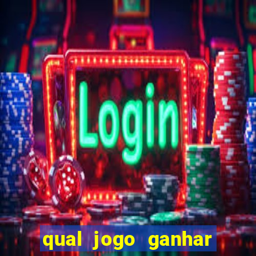 qual jogo ganhar dinheiro sem depositar nada